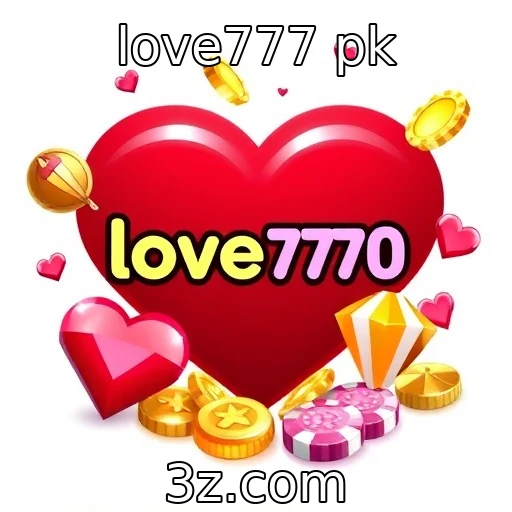 love777 pk : Novas tendências em jogos online na era digital